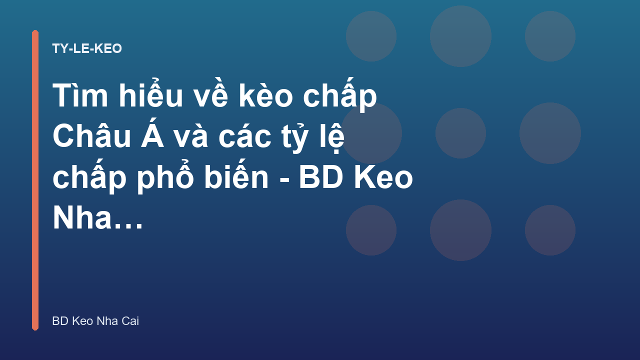 Read more about the article Tìm hiểu về kèo chấp Châu Á và các tỷ lệ chấp phổ biến – BD Keo Nha Cai